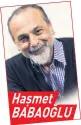  ??  ?? Haşmet BABAOĞLU