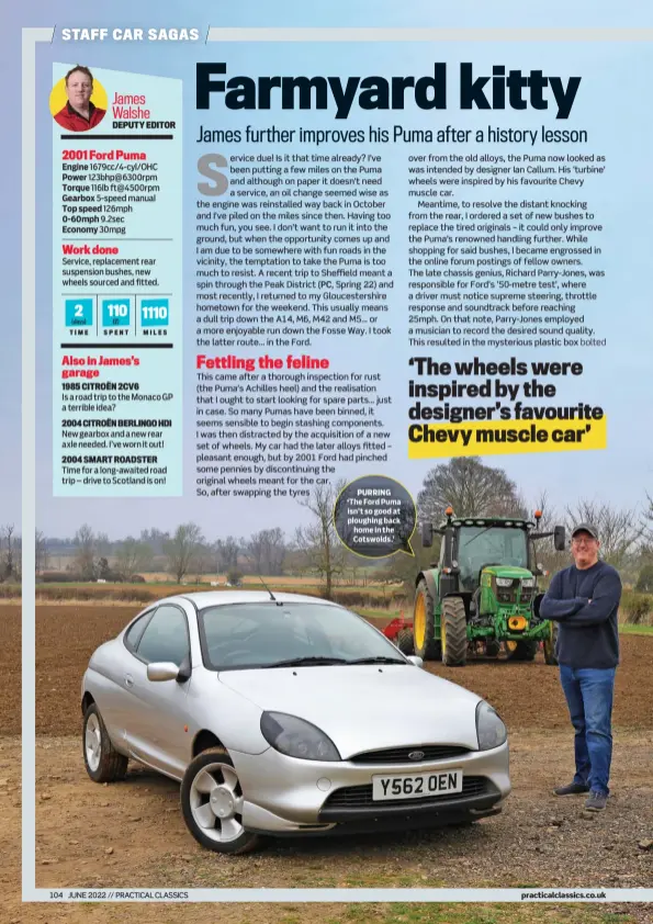  ?? ?? ‘The Ford Puma isn’t so good at ploughing back home in the Cotswolds.’