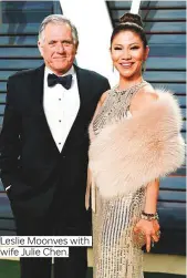  ?? Photos by AP ?? Leslie Moonves with wife Julie Chen.