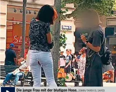  ?? 20MIN/TAREK EL SAYED ?? Die junge Frau mit der blutigen Hose.
Sehen Sie die Reaktionen der Passanten auf 20minuten.ch