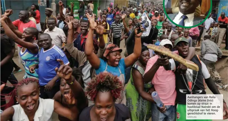  ??  ?? Aanhangers van Raila Odinga (kleine foto) komen op straat in hoofdstad Nairobi om de uitspraak van het Hooggerech­tshof te vieren. FOTO'S EPA