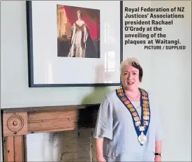  ?? PICTURE / SUPPLIED ?? Royal Federation of NZ Justices’ Associatio­ns president Rachael O’Grady at the unveiling of the plaques at Waitangi.