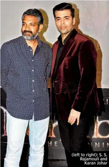  ??  ?? (left to right): S. S. Rajamouli and Karan Johar