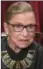  ??  ?? Ruth Bader Ginsburg