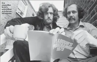 ?? PHOTOS: GETTY IMAGES ?? As a councillor in 1975, with fellow activist Len Silverston­e