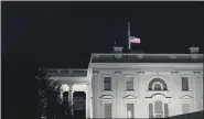  ?? ALEX BRANDON-ASSOCIATED PRESS ?? The flag at the White House flies at half-staff Friday in Washington, after the Supreme Court announced that Supreme Court Justice Ruth Bader Ginsburg has died of metastatic pancreatic cancer at age 87.