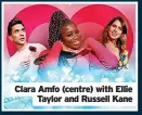  ?? ?? Clara Amfo (centre) with Ellie Taylor and Russell Kane