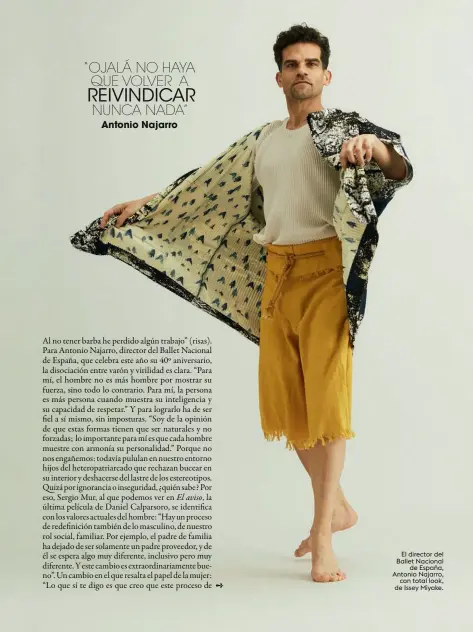  ??  ?? El director del Ballet Nacional de España, Antonio Najarro, con total look, de Issey Miyake.