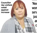  ??  ?? Councillor Ida Linfield voted against increase