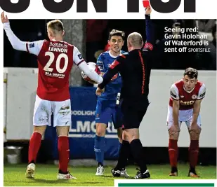  ??  ?? Seeing red: Gavin Holohan of Waterford is sent off