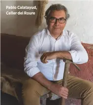  ??  ?? Pablo Calatayud, Celler del Roure