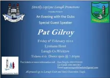  ??  ?? The poster for the event featuring Dublin hurling boss Pat Gilroy.