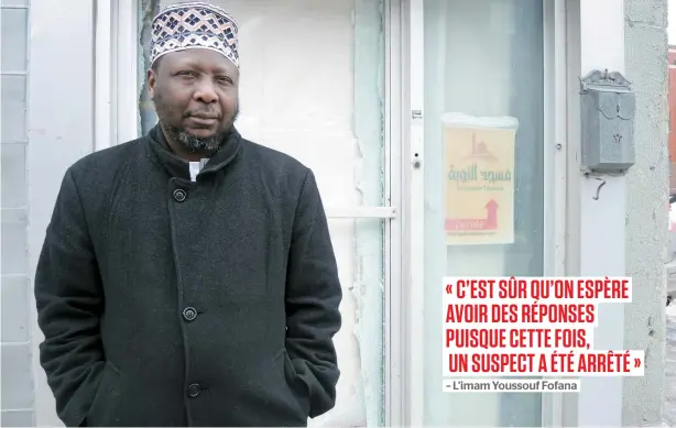  ??  ?? Rencontré hier à la moquée Tawuba, l’imam Youssouf Fofana s’est dit surpris que des actes de vandalisme aient à nouveau été perpétrés.