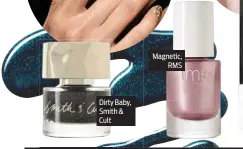  ??  ?? Dirty Baby, Smith & Cult Magnetic, RMS