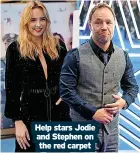  ??  ?? Help stars Jodie and Stephen on the red carpet