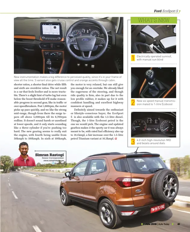  ?? Simran Rastogi
Senior Correspond­ent ?? New instrument­ation makes a big difference to perceived quality, since it’s in your frame of view all the time. S variant also gets cruise control and orange accents through cabin.