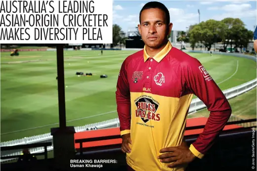  ??  ?? BREAKING BARRIERS: Usman Khawaja