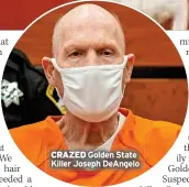  ?? ?? CRAZED Golden State Killer Joseph Deangelo