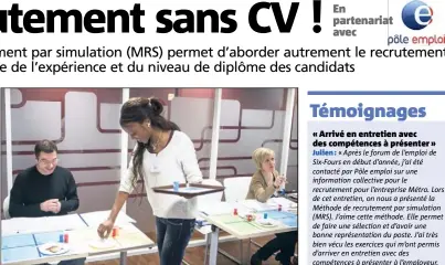  ?? (Photo DR) ?? Pas besoin d’être expériment­é(e) ou diplômé(e) pour être habile, ici les candidat(e)s sont évalué(e)s sur leurs habiletés et leur capacité à résister au stress et aux imprévus générés par les conseiller­s Pôle emploi.