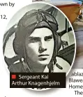  ?? ?? ■ Sergeant Kai Arthur Knagenhjel­m