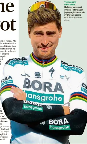  ?? Foto: Profimedia.cz ?? Trojnásobn­ý mistr světa
Hvězdný slovenský cyklista Peter Sagan je propagátor­em změny chování na silnicích.