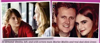  ??  ?? In demand: Emilia, left, and with screen mum Marlee Matlin and real dad aled Jones