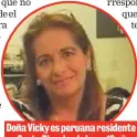  ?? CORTESÍA ?? Doña Vicky es peruana residente en Costa Rica desde hace 18 años.