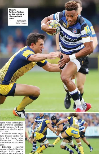  ?? PICTURES: Getty Images ?? Threat: Anthony Watson on the charge in his comeback game Tackled: Luke Charteris is held by Worcester