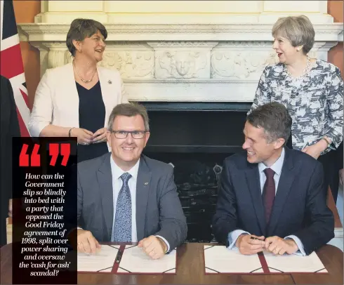  ??  ?? Theresa May with DUP leader Arlene Foster, DUP MP Sir Jeffrey Donaldson , left, and Chief Whip, Gavin Williamson, after the DUP deal with the Tories.