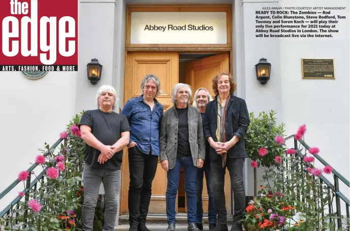  ?? Jules annan / pHoto courtesy artist management ?? READY TO ROCK: The Zombies — Rod Argent, Colin Blunstone, Steve Rodford, Tom Toomey and Soren Koch — will play their only live performanc­e for 2021 today at Abbey Road Studios in London. The show will be broadcast live via the internet.