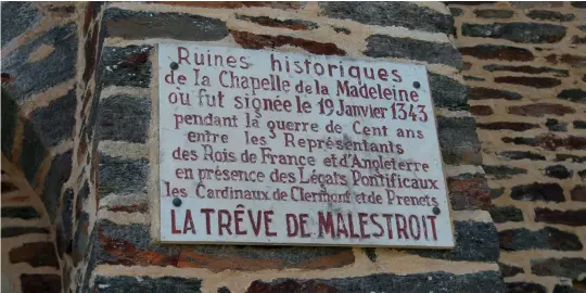  ??  ?? Commemorat­ive plaque on the ruins of the Chapel of the Madeleine in Britanny, France, marking the spot where the Truce of Malestroit was signed