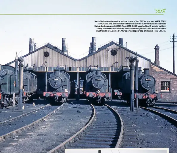  ??  ?? Right: No. 5669 went new to Cardiff Cathays shed in July 1926 and, aside from a three month sojourn at Treherbert, was back in the Welsh capital when this photograph was taken in May 1927. The ‘56XX’ is in original condition: top lamp iron on top of the smokebox, cab porthole windows, tall safety valve bonnet and no train heating. COLOUR RAIL