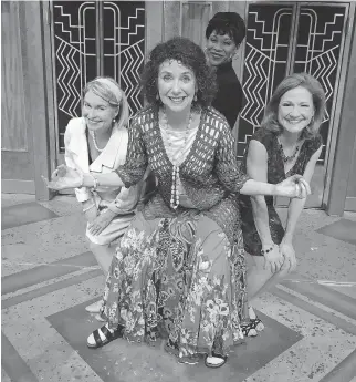  ?? SETH GREENLEAF ?? The cast of Menopause the Musical: Janet Martin, left, (Iowa Housewife), Michelle E. White, in rear, (Profession­al Woman) Jayne Lewis. right, (Soap Star) Nicole Robert, front centre, (Earth Mother)