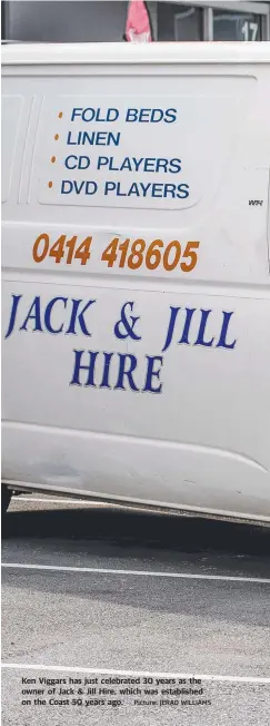  ?? Picture: JERAD WILLIAMS ?? Ken Viggars has just celebrated 30 years as the owner of Jack & Jill Hire, which was establishe­d on the Coast 50 years ago.