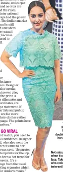  ??  ?? Not only prints, co-ords can also work when it comes to dainty, peek-a-boo lace. Take cue from Sonakshi Sinha who rocks this minty hue, wearing a twin-set by label Madison