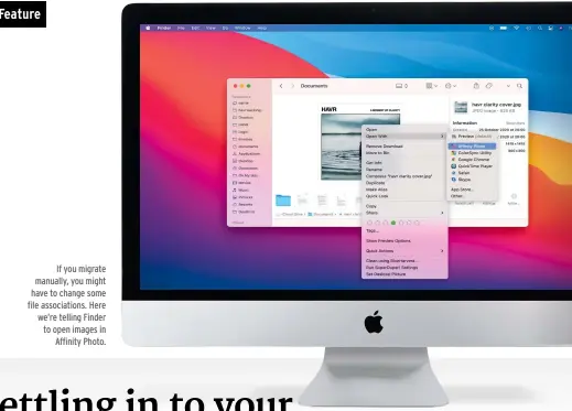  ??  ?? If you migrate manually, you might have to change some file associatio­ns. Here we’re telling Finder to open images in Affinity Photo.