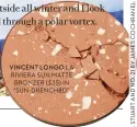  ??  ?? VINCENT LONGO LA RIVIERA SUN MATTE BRONZER IN “SUN-DRENCHED”