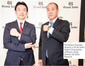  ?? FOTO DE CORTESÍA ?? Yoshikatsu Kawada, director y VP de Seiko Watch Corporatio­n, y Mitsuru Suda, director de Seiko Panamá