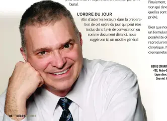  ??  ?? LOUIS CHARRON — Avocats Montréal Groupement nominal d’avocats, 402, Notre-Dame Est, Bureau 300, Montréal, Québec H2Y 1C8 Ligne directe: 514-274-5219. Tel : 514-798-0607. Telec: 514-798-0614 Courriel: lcharron@avocatsmon­treal.ca