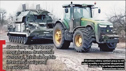  ?? ?? Ukraińscy rolnicy zamiast pracą na roli