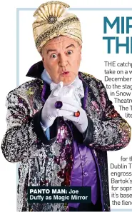  ??  ?? PAnto MAn: Joe Duffy as Magic Mirror