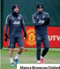  ??  ?? Mata e Bruno no United