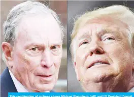 ??  ?? This combinatio­n of pictures shows Michael Bloomberg (left) and US President Donald Trump in Monroe, Louisiana. — AFP