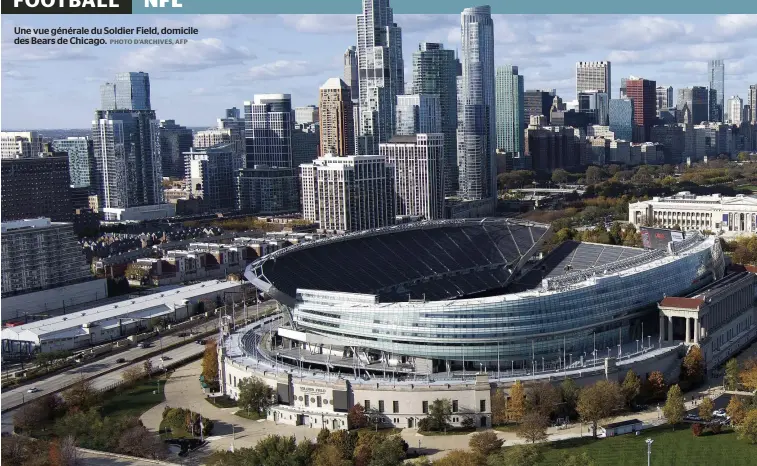  ?? PHOTO D’ARCHIVES, AFP ?? Une vue générale du Soldier Field, domicile des Bears de Chicago.