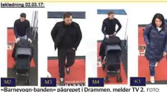  ?? OVERVÅKNIN­GSVIDEO LEFDAL FOTO: ?? «Barnevogn-banden» pågrepet i Drammen, melder TV 2.