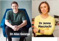  ?? ?? Dr Alex George Dr Jenna Macciochi