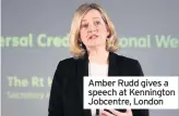  ??  ?? Amber Rudd gives a speech at Kennington Jobcentre, London