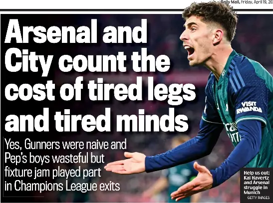  ?? GETTY IMAGES ?? Help us out: Kai Havertz and Arsenal struggle in Munich