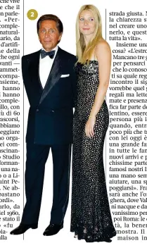  ?? ?? 2 Il couturier nel 2002 alla Mostra del cinema di Venezia con Gwyneth
Paltrow, una delle sue attrici preferite 2