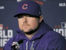  ?? Charlie Riedel/Associated Press ?? Pitcher Jon Lester will start for the Cubs in Game 1 of the World Series tonight.